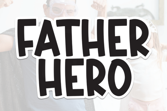 Father Hero: The Versatile Sans-Serif for Creative Projects